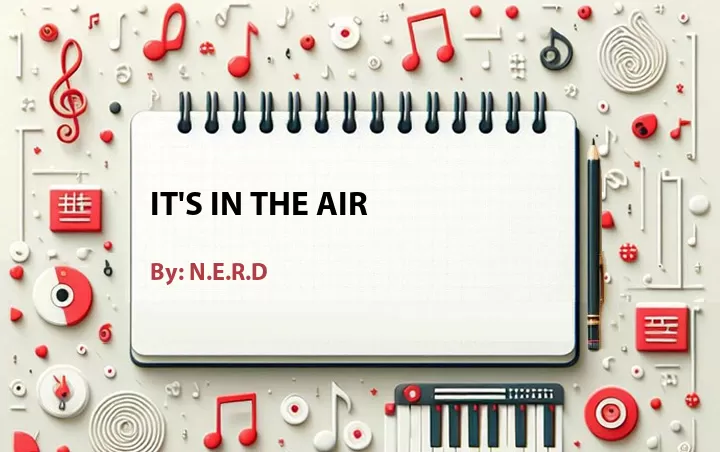 Lirik lagu: It's in the Air oleh N.E.R.D :: Cari Lirik Lagu di WowKeren.com ?