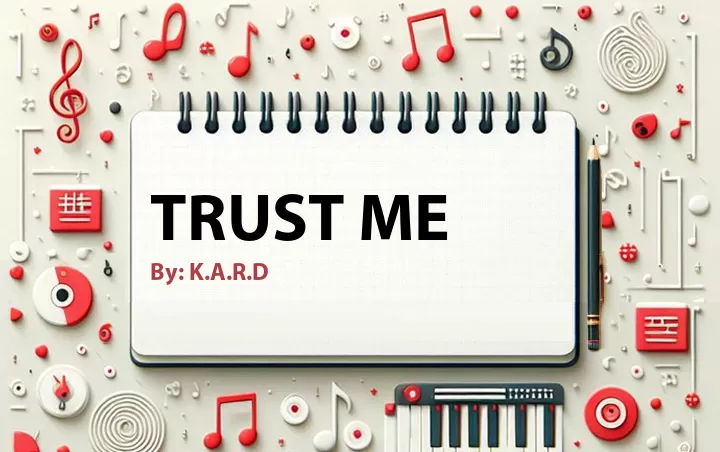 Lirik lagu: Trust Me oleh K.A.R.D :: Cari Lirik Lagu di WowKeren.com ?
