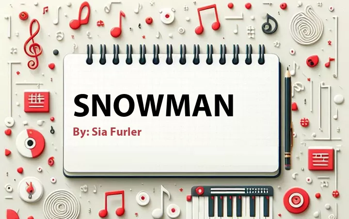 Lirik lagu: Snowman oleh Sia Furler :: Cari Lirik Lagu di WowKeren.com ?