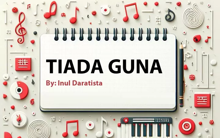 Lirik lagu: Tiada Guna oleh Inul Daratista :: Cari Lirik Lagu di WowKeren.com ?