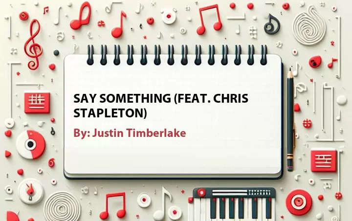 Lirik lagu: Say Something (Feat. Chris Stapleton) oleh Justin Timberlake :: Cari Lirik Lagu di WowKeren.com ?