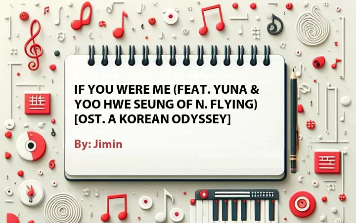 Lirik lagu: If You Were Me (Feat. Yuna & Yoo Hwe Seung of N. Flying) [OST. A Korean Odyssey] oleh Jimin :: Cari Lirik Lagu di WowKeren.com ?