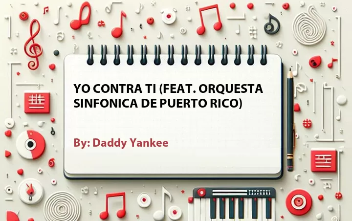 Lirik lagu: Yo Contra Ti (Feat. Orquesta Sinfonica de Puerto Rico) oleh Daddy Yankee :: Cari Lirik Lagu di WowKeren.com ?