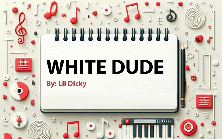 Lirik lagu: White Dude oleh Lil Dicky :: Cari Lirik Lagu di WowKeren.com ?