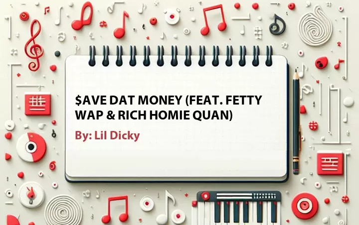 Lirik lagu: $ave Dat Money (Feat. Fetty Wap & Rich Homie Quan) oleh Lil Dicky :: Cari Lirik Lagu di WowKeren.com ?