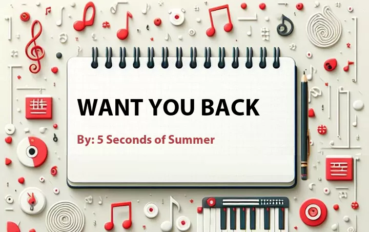 Lirik lagu: Want You Back oleh 5 Seconds of Summer :: Cari Lirik Lagu di WowKeren.com ?