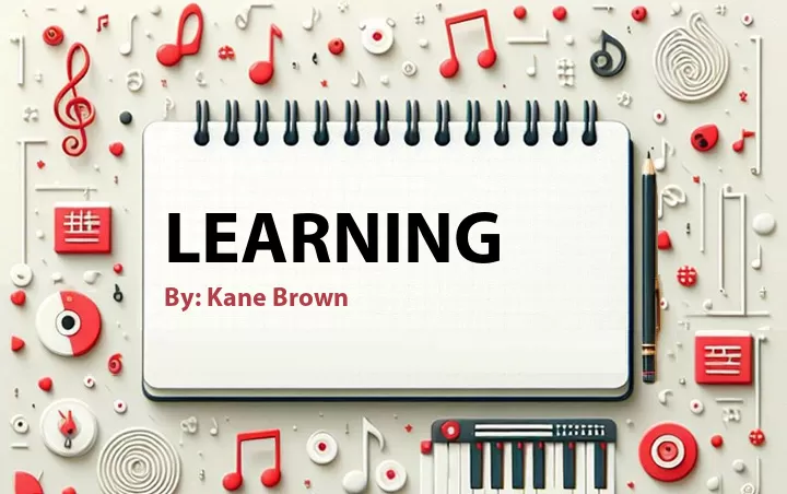 Lirik lagu: Learning oleh Kane Brown :: Cari Lirik Lagu di WowKeren.com ?