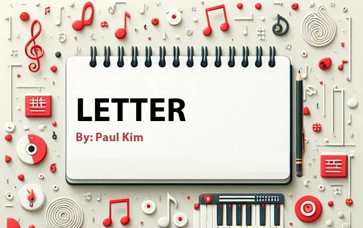 Lirik lagu: Letter oleh Paul Kim :: Cari Lirik Lagu di WowKeren.com ?