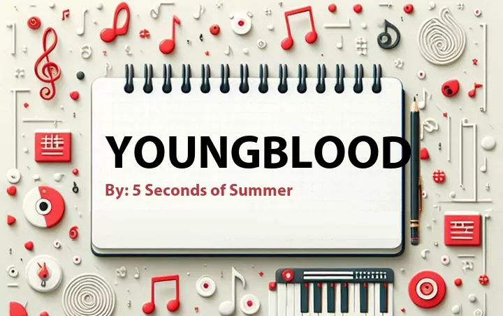 Lirik lagu: Youngblood oleh 5 Seconds of Summer :: Cari Lirik Lagu di WowKeren.com ?