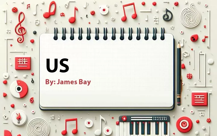 Lirik lagu: Us oleh James Bay :: Cari Lirik Lagu di WowKeren.com ?