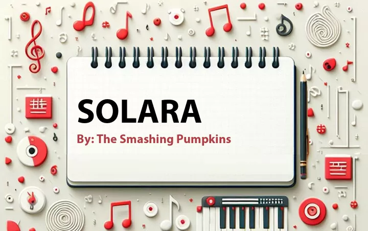 Lirik lagu: Solara oleh The Smashing Pumpkins :: Cari Lirik Lagu di WowKeren.com ?