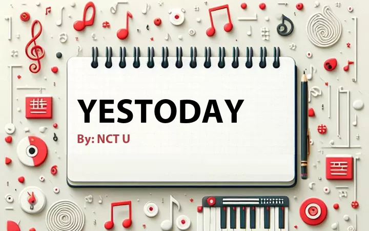 Lirik lagu: Yestoday oleh NCT U :: Cari Lirik Lagu di WowKeren.com ?