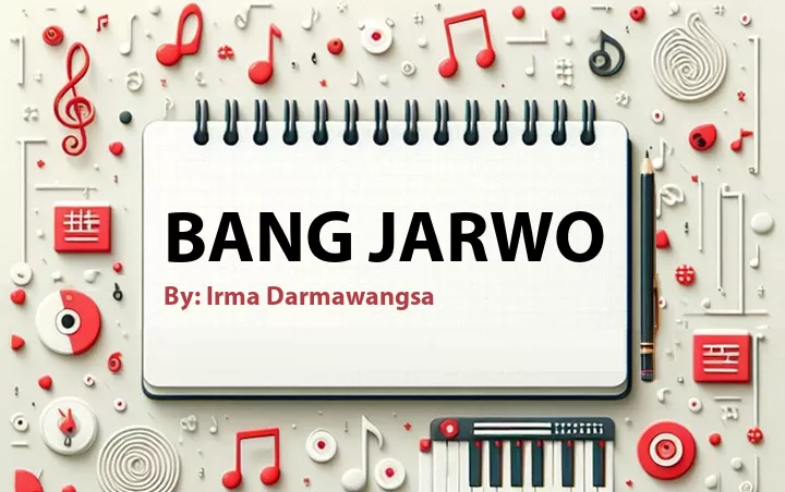 Lirik lagu: Bang Jarwo oleh Irma Darmawangsa :: Cari Lirik Lagu di WowKeren.com ?