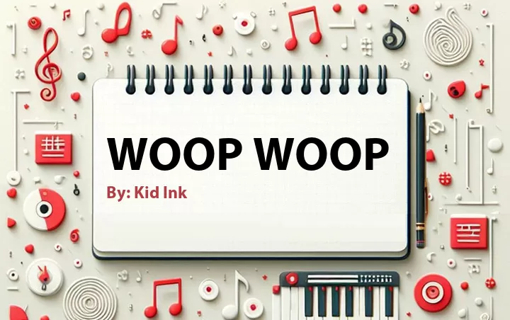 Lirik lagu: Woop Woop oleh Kid Ink :: Cari Lirik Lagu di WowKeren.com ?