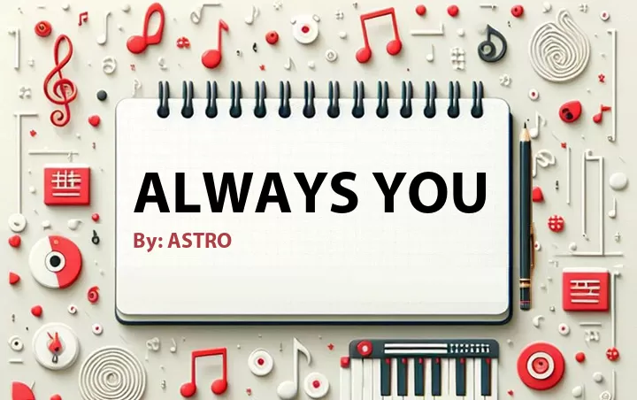 Lirik lagu: Always You oleh ASTRO :: Cari Lirik Lagu di WowKeren.com ?