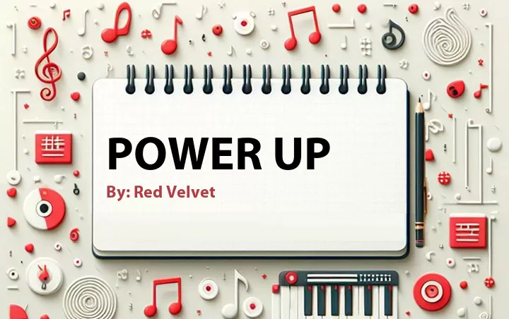 Lirik lagu: Power Up oleh Red Velvet :: Cari Lirik Lagu di WowKeren.com ?