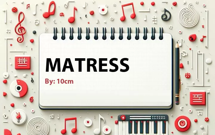 Lirik lagu: Matress oleh 10cm :: Cari Lirik Lagu di WowKeren.com ?