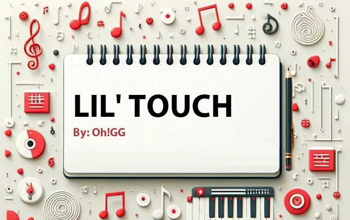 Lirik lagu: Lil' Touch oleh Oh!GG :: Cari Lirik Lagu di WowKeren.com ?