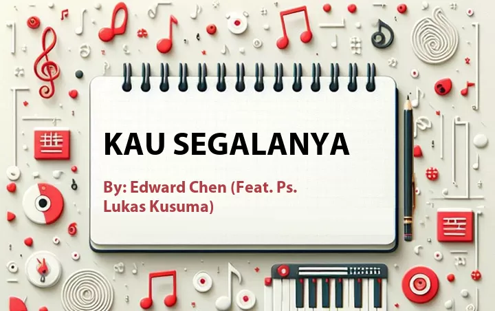 Lirik lagu: Kau Segalanya oleh Edward Chen :: Cari Lirik Lagu di WowKeren.com ?