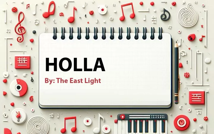 Lirik lagu: Holla oleh The East Light :: Cari Lirik Lagu di WowKeren.com ?