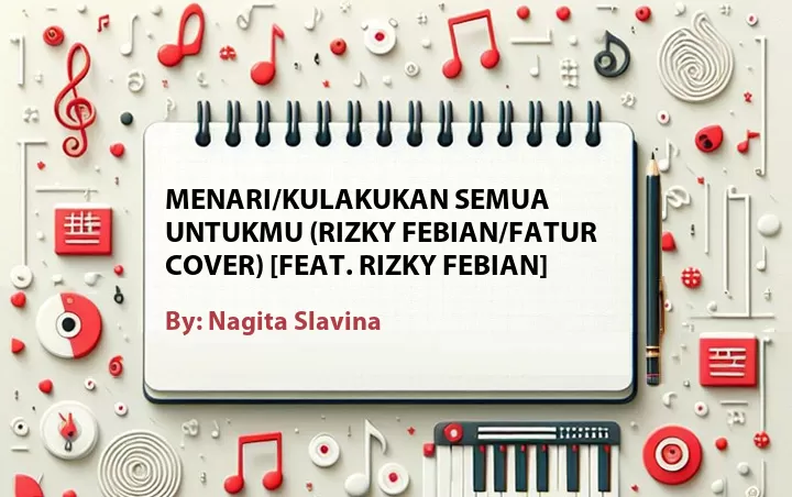 Lirik lagu: Menari/Kulakukan Semua Untukmu (Rizky Febian/Fatur Cover) [Feat. Rizky Febian] oleh Nagita Slavina :: Cari Lirik Lagu di WowKeren.com ?