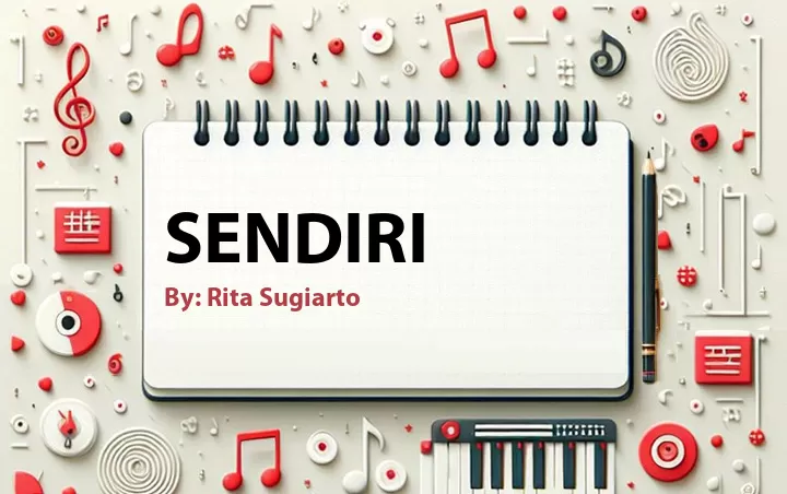 Lirik lagu: Sendiri oleh Rita Sugiarto :: Cari Lirik Lagu di WowKeren.com ?