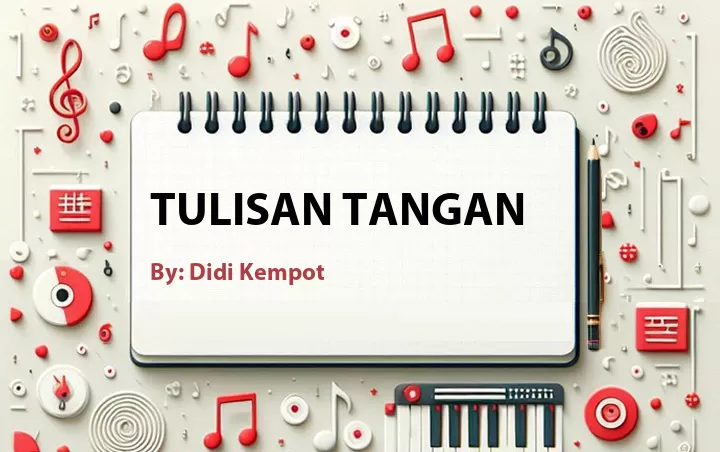 Lirik lagu: Tulisan Tangan oleh Didi Kempot :: Cari Lirik Lagu di WowKeren.com ?