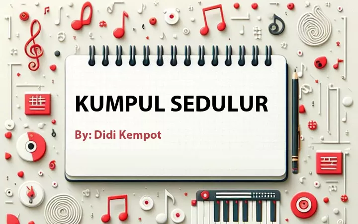 Lirik lagu: Kumpul Sedulur oleh Didi Kempot :: Cari Lirik Lagu di WowKeren.com ?