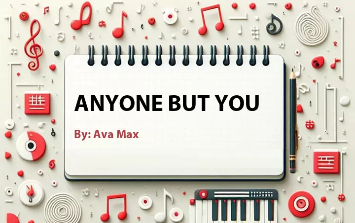 Lirik lagu: Anyone But You oleh Ava Max :: Cari Lirik Lagu di WowKeren.com ?