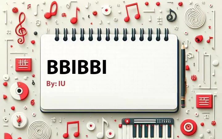 Lirik lagu: BBIBBI oleh IU :: Cari Lirik Lagu di WowKeren.com ?