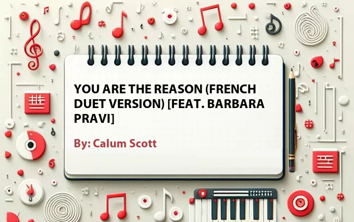 Lirik lagu: You Are the Reason (French Duet Version) [Feat. Barbara Pravi] oleh Calum Scott :: Cari Lirik Lagu di WowKeren.com ?