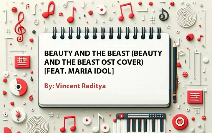 Lirik lagu: Beauty and the Beast (Beauty and the Beast OST Cover) [Feat. Maria Idol] oleh Vincent Raditya :: Cari Lirik Lagu di WowKeren.com ?