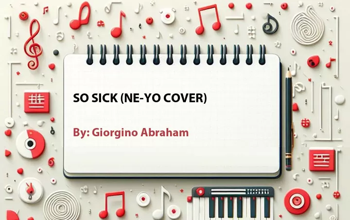 Lirik lagu: So Sick (Ne-Yo Cover) oleh Giorgino Abraham :: Cari Lirik Lagu di WowKeren.com ?