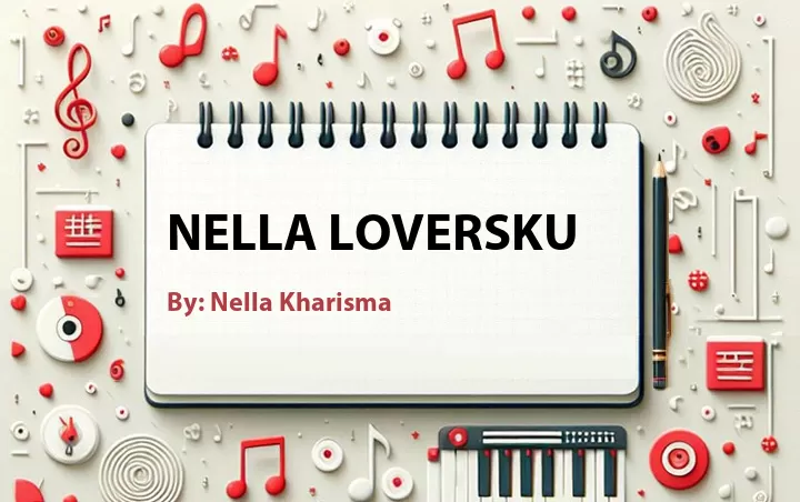 Lirik lagu: Nella Loversku oleh Nella Kharisma :: Cari Lirik Lagu di WowKeren.com ?