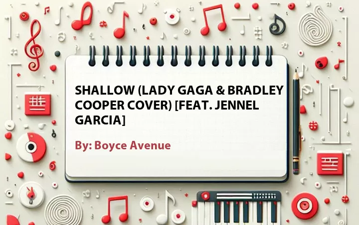 Lirik lagu: Shallow (Lady GaGa & Bradley Cooper Cover) [Feat. Jennel Garcia] oleh Boyce Avenue :: Cari Lirik Lagu di WowKeren.com ?