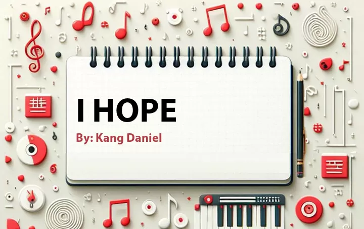 Lirik lagu: I HOPE oleh Kang Daniel :: Cari Lirik Lagu di WowKeren.com ?