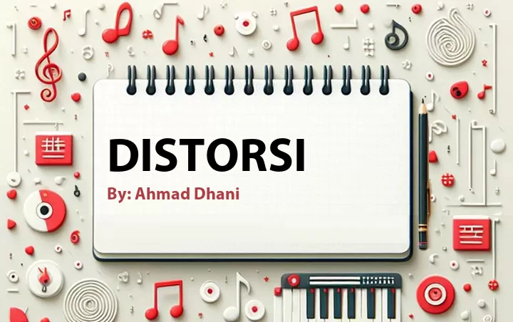 Lirik lagu: Distorsi oleh Ahmad Dhani :: Cari Lirik Lagu di WowKeren.com ?