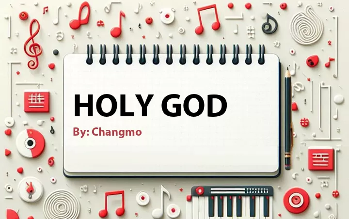 Lirik lagu: Holy God oleh Changmo :: Cari Lirik Lagu di WowKeren.com ?