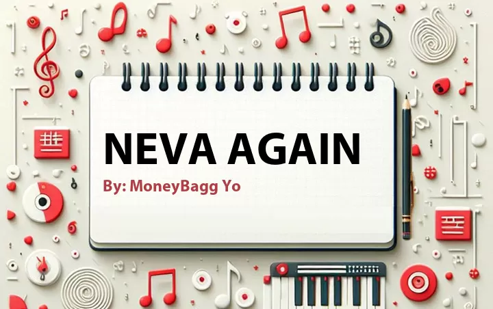 Lirik lagu: Neva Again oleh MoneyBagg Yo :: Cari Lirik Lagu di WowKeren.com ?
