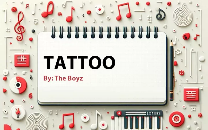 Lirik lagu: Tattoo oleh The Boyz :: Cari Lirik Lagu di WowKeren.com ?