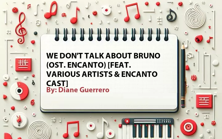 Lirik lagu: We Don't Talk About Bruno (OST. Encanto) [Feat. Various Artists & Encanto Cast] oleh Diane Guerrero :: Cari Lirik Lagu di WowKeren.com ?