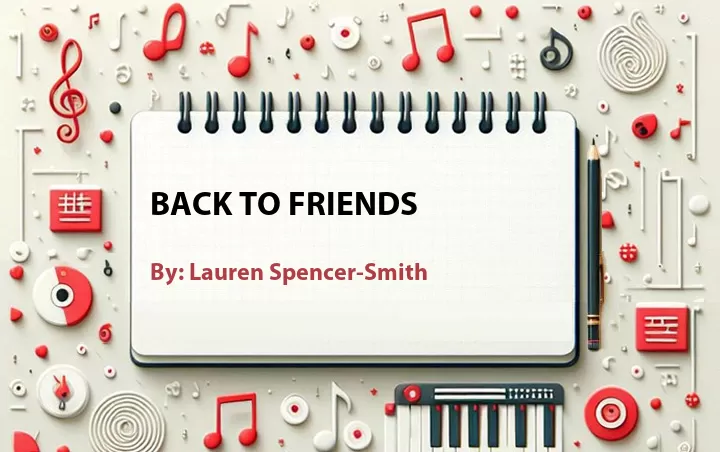 Lirik lagu: Back to Friends oleh Lauren Spencer-Smith :: Cari Lirik Lagu di WowKeren.com ?