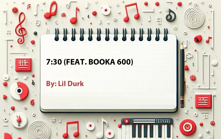 Lirik lagu: 7:30 (Feat. Booka 600) oleh Lil Durk :: Cari Lirik Lagu di WowKeren.com ?