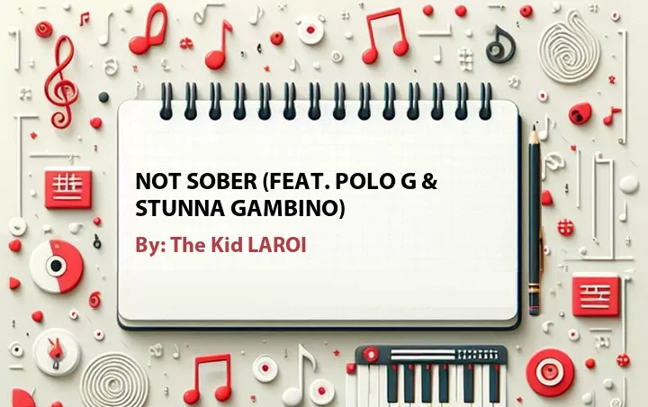 Lirik lagu: Not Sober (Feat. Polo G & Stunna Gambino) oleh The Kid LAROI :: Cari Lirik Lagu di WowKeren.com ?