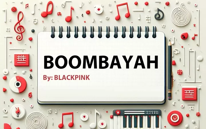 Lirik lagu: Boombayah oleh BLACKPINK :: Cari Lirik Lagu di WowKeren.com ?