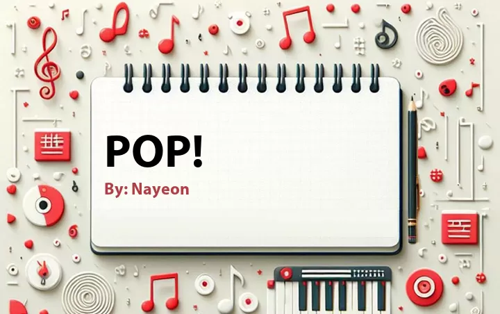 Lirik lagu: POP! oleh Nayeon :: Cari Lirik Lagu di WowKeren.com ?