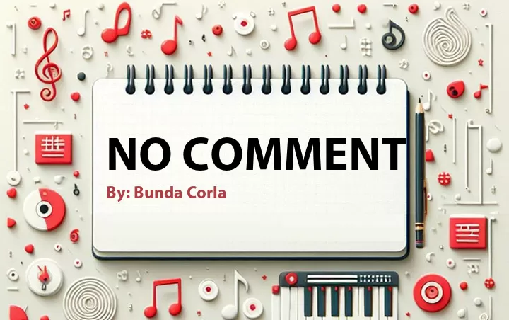 Lirik lagu: No Comment oleh Bunda Corla :: Cari Lirik Lagu di WowKeren.com ?