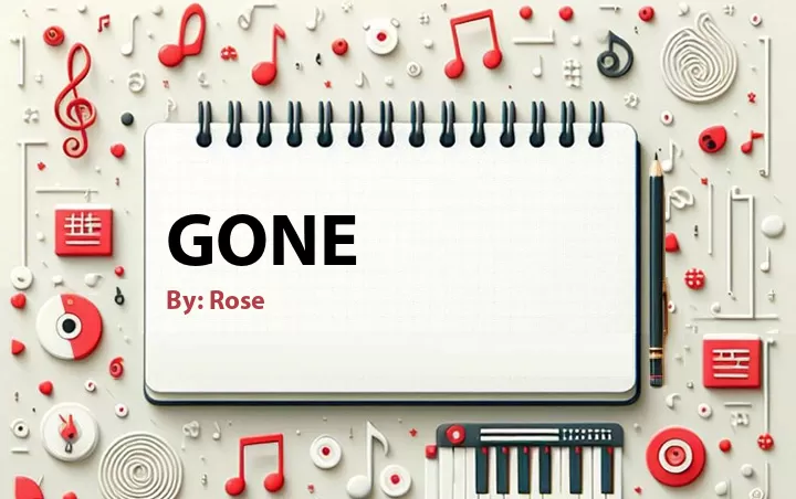 Lirik lagu: Gone oleh Rose :: Cari Lirik Lagu di WowKeren.com ?