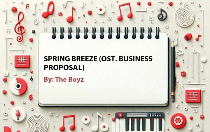 Lirik lagu: Spring Breeze (OST. Business Proposal) oleh The Boyz :: Cari Lirik Lagu di WowKeren.com ?