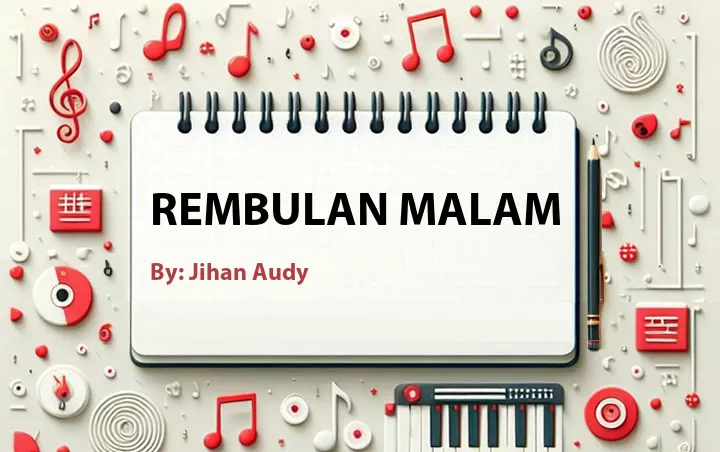 Lirik lagu: Rembulan Malam oleh Jihan Audy :: Cari Lirik Lagu di WowKeren.com ?